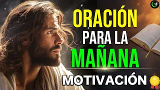 ESCUCHA Y REPITE ESTA MOTIVACIÓN CRISTIANA PARA EMPEZAR EL DIA | REFLEXION Y ORACION PARA LA MAÑANA