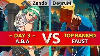 GGST ▰ Zando (DAY 3 A.B.A) vs DegruM (TOP Ranked Faust). High Level Gameplay