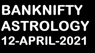 12th - April-2021 View || NIFTY / BANKNIFTY Financial Astrology Analysis