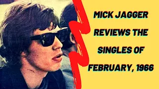 Mick Jagger Reviews the Singles of February, 1966