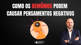 Como os demônios podem causar pensamentos negativos @ViniciusIracet