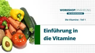 VITAMINE (1/3): Einführung in die Vitamine | Workshop Ernährung
