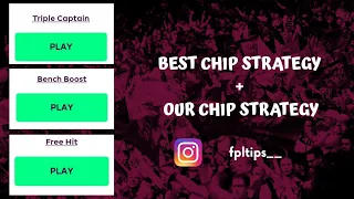 FPL : BEST CHIP STRATEGY + OUR CHIP STRATEGY