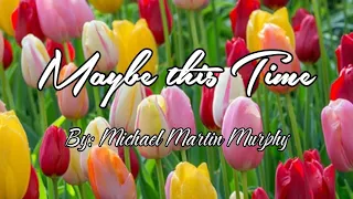 Maybe this Time Michael Martin Murphy         (with Lyrics)