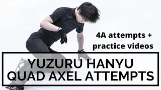 Yuzuru HANYU QUAD AXEL (4A) Attempts + Practice Videos