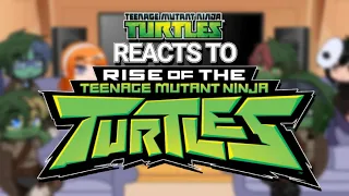 2012 TMNT reacts to ROTTMNT because they make me mentally ill