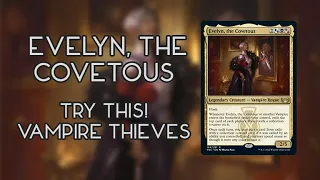 Evelyn, the Covetous Commander Deck Tech | Try This Vampire Tribal / Thief EDH Deck!