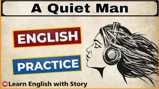 Learn English through Story - Graded Reader Level 3 - A Quiet Man - @LearnEnglish.WithStory