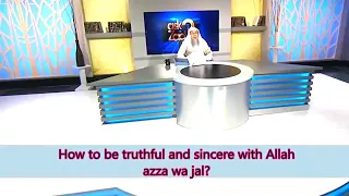 How to be Truthful and Sincere with Allah azza wa jal? - Sheikh Assim Al Hakeem