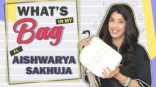 What’s In My Bag Ft. Aishwarya Sakhuja | Bag Secrets Revealed