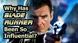 Why Has Blade Runner Been So Influential?