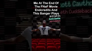 FNaF Fans When The FNaF Movie Ends And This BANGER Of A Song Plays | FNaF Movie MEME