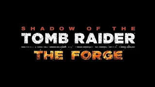 Shadow of the Tomb Raider [DLC The Forge ("Кузница - Отзвуки прошлого")]