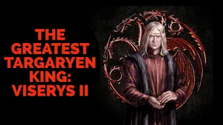 The Best Targaryen King - House of the Dragon and ASOIAF History