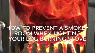 How to Stop Smokey Rooms When Lighting Your Log Burning Stove (Revised Film Resolution)