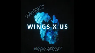 wings x us (dnb mix) - Maya Randle