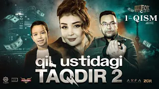 Qil Ustidagi Taqdir 2-mavsum 1-qism (milliy serial) | Қил Устидаги Тақдир 2-мавсум 1-қисм