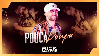 POUCA ROUPA - RICK MARTINZ FEAT @explosaomaxixeira2392