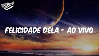 Hugo & Guilherme - Felicidade Dela - Ao Vivo (Letra)