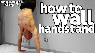 Handstand Against The Wall Progression | Learn the Handstand! (Step 3)