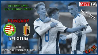 U16-os felkészülési mérkőzés: Magyarország - Belgium (2023.03.02, stream)