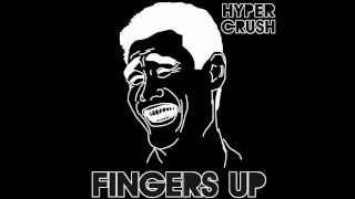 Hyper Crush - "Fingers Up"