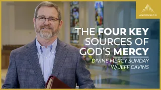 "The Sources of Divine Mercy" — Jeff Cavins on Divine Mercy Sunday