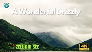 A Wonderful Drizzly :  Zell Am See Austria | 4K