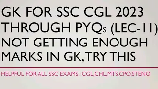 GK for SSC Exams 2023 through PYQs | CGL,CHSL,MTS,CPO,STENO | Lec 11