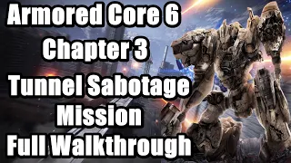 Armored Core 6 Fires of Rubicon - Chapter 3 : Tunnel Sabotage Mission Full Walkthrough