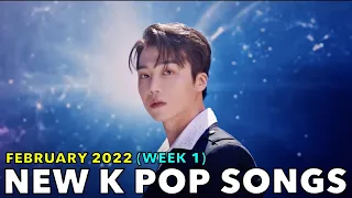 NEW K POP SONGS (FEBRUARY 2022 - WEEK 1)