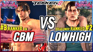 T8 🔥 CBM (#3 Ranked Jin) vs LowHigh (#2 Ranked Dragunov) 🔥 Tekken 8 High Level Gameplay