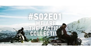 We Are The Faction Collective: #S02E01
