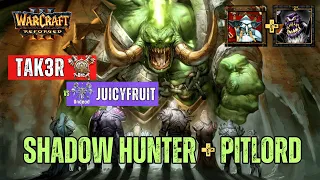 Shadowhunter Pitlord WC3 🔶 Tak3r vs JuicyFruit [Orc vs Undead] 🔴 Warcraft 3 Reforged Ladder