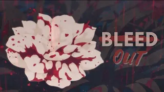 Bleed out || Multi gay relationships AMV