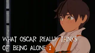 What Oscar REALLY Thinks of Being Alone 1 (RWBY Thoughts)