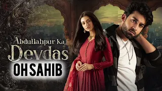 Oh Sahib OST | Abdullahpur ka Devdas on @zeezindagiofficial2305