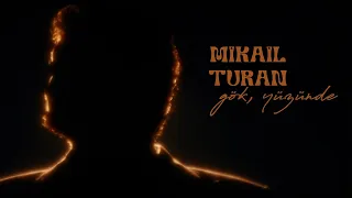 Mikail Turan - Gök,Yüzünde
