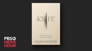 Salman Rushdie reflects on attack that changed his life in new memoir 'Knife'