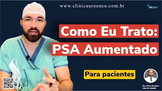 Como Eu Trato: PSA aumentado de 1,5 a 4,0 ng/ml | Entenda os riscos de forma objetiva