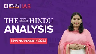 The Hindu Newspaper Analysis | 18th November 2023 | Current Affairs Today | UPSC Editorial Analysis