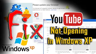 How to Fix YouTube Not Opening in Windows XP || Install Best Browser for Windows XP