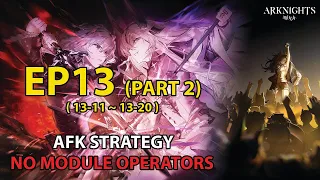[Arknights] Chapter 13 Adverse AFK Strategy (Part 2) | The Whirpool That Is Passion