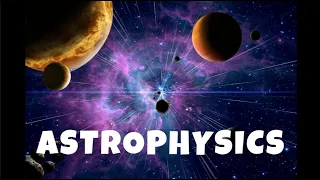 What Is ASTROPHYSICS? | Explaining ASTROPHYSICS | ASTROPHYSICS in minutes.