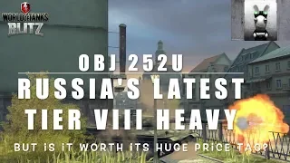 WOTB | OBJ 252U - Russia's new Tier VIII Premium Heavy