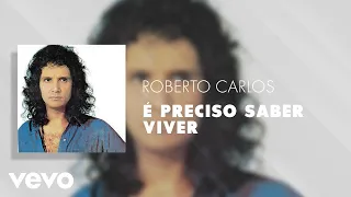 Roberto Carlos - É Preciso Saber Viver (Áudio Oficial)