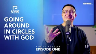 Going Around In Circles With God | Pastor Abraham Zuniga | Rewind Podcast