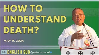 "How to understand death?" | May 9, 2024 Homily with English Subtitle