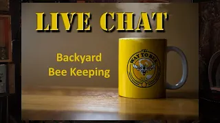 LIVE Backyard Beekeeping Chat Saturday at 4:05 pm EST U.S.