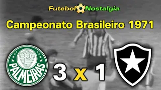 Palmeiras 3 x 1 Botafogo - 03-10-1971 ( Campeonato Brasileiro )